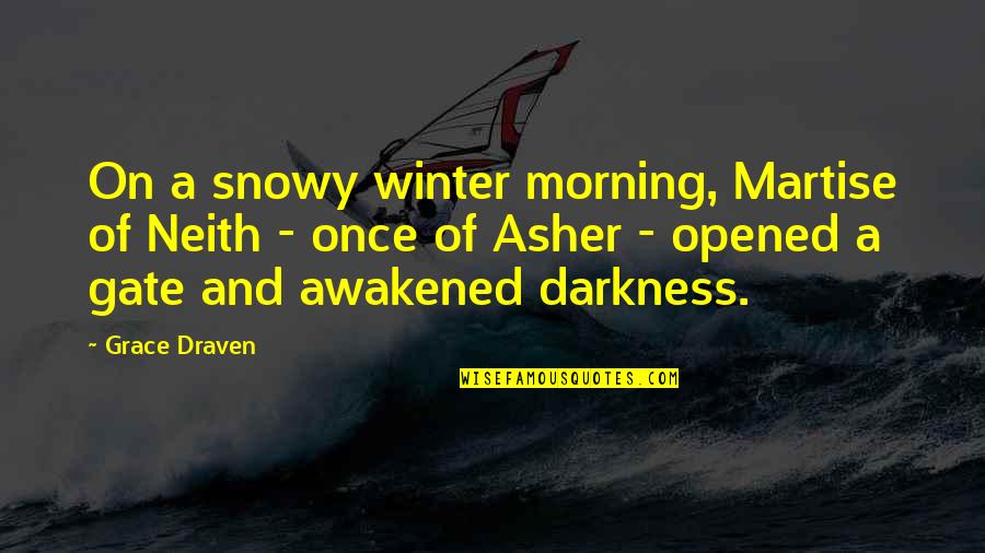 On Grace Quotes By Grace Draven: On a snowy winter morning, Martise of Neith