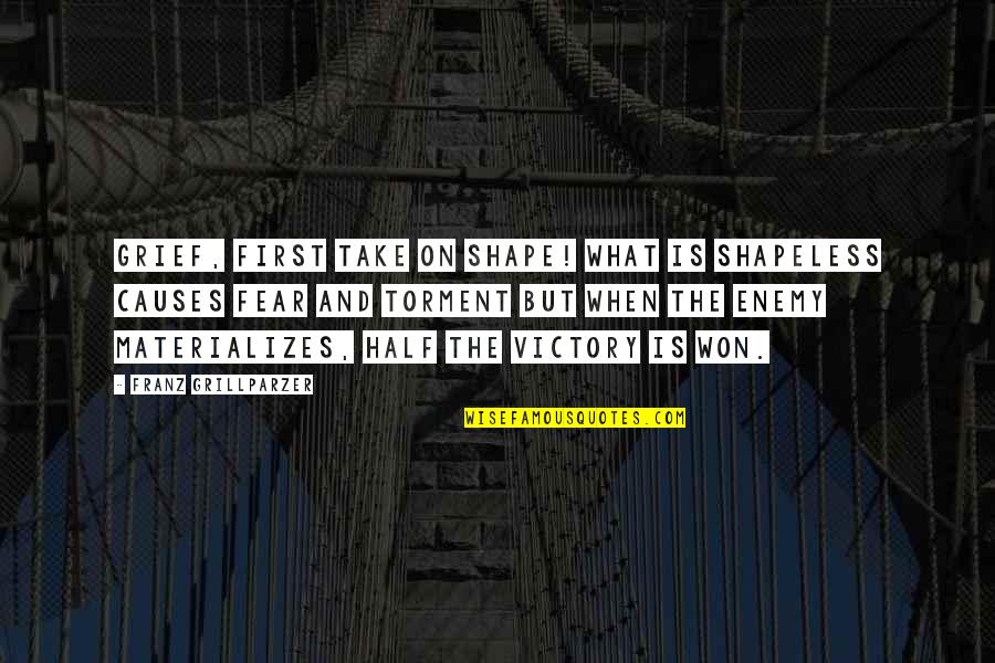 On Grief Quotes By Franz Grillparzer: Grief, first take on shape! what is shapeless On Grief Quotes By Franz Grillparzer: Grief, first take on shape! what is shapeless