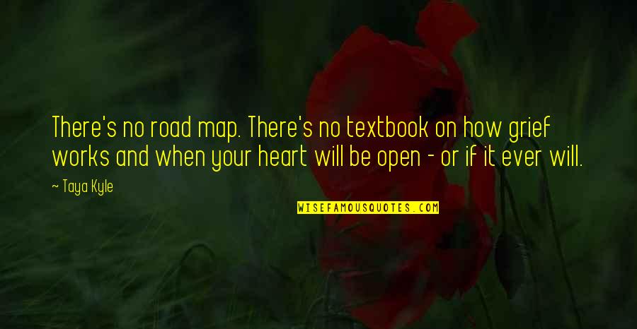 On Grief Quotes By Taya Kyle: There's no road map. There's no textbook on On Grief Quotes By Taya Kyle: There's no road map. There's no textbook on