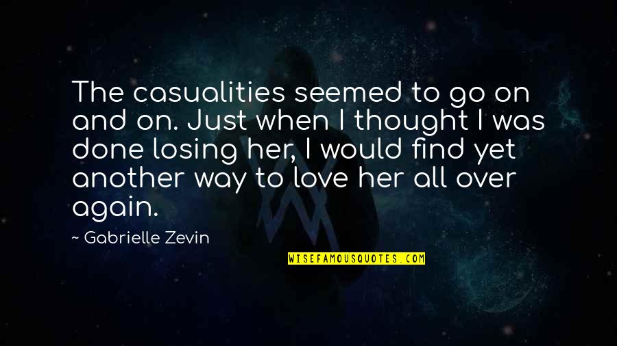 On Her Way Quotes By Gabrielle Zevin: The casualities seemed to go on and on.