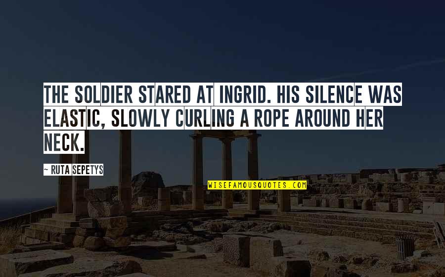 On His Blindness Quotes By Ruta Sepetys: The soldier stared at Ingrid. His silence was On His Blindness Quotes By Ruta Sepetys: The soldier stared at Ingrid. His silence was