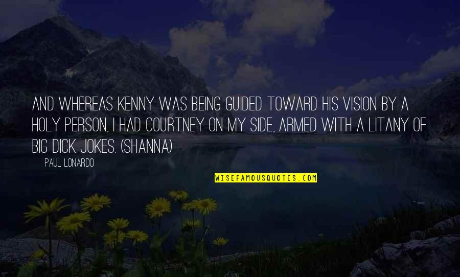 On His Side Quotes By Paul Lonardo: And whereas Kenny was being guided toward his