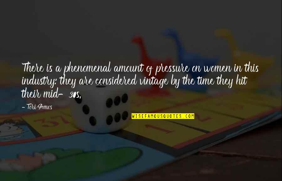 On Hit Quotes By Tori Amos: There is a phenomenal amount of pressure on