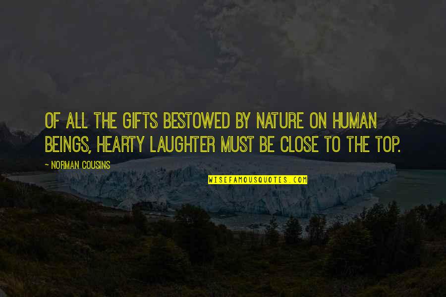 On Humans Quotes By Norman Cousins: Of all the gifts bestowed by nature on On Humans Quotes By Norman Cousins: Of all the gifts bestowed by nature on