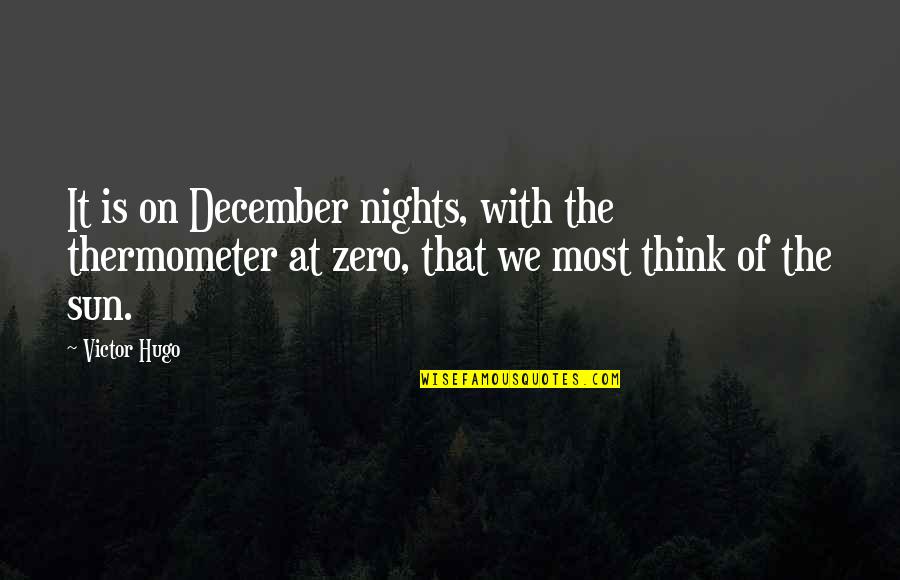 On Nights Quotes By Victor Hugo: It is on December nights, with the thermometer On Nights Quotes By Victor Hugo: It is on December nights, with the thermometer