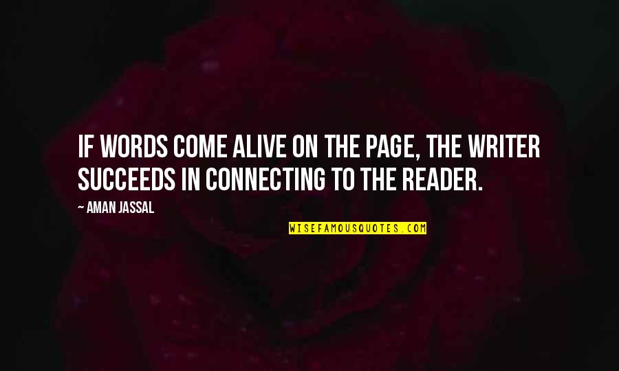 On Page Quotes By Aman Jassal: If words come alive on the page, the