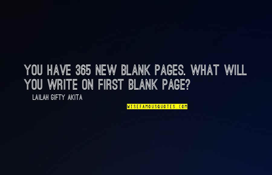 On Page Quotes By Lailah Gifty Akita: You have 365 new blank pages. What will