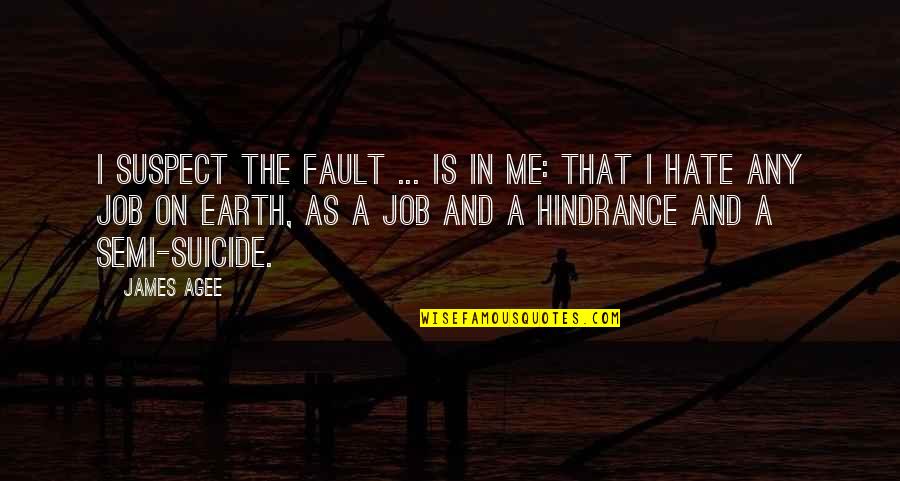 On Semi Quotes By James Agee: I suspect the fault ... is in me: