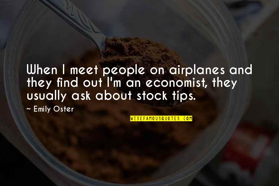 On Stock Quotes By Emily Oster: When I meet people on airplanes and they On Stock Quotes By Emily Oster: When I meet people on airplanes and they