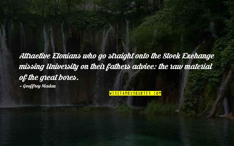 On Stock Quotes By Geoffrey Madan: Attractive Etonians who go straight onto the Stock On Stock Quotes By Geoffrey Madan: Attractive Etonians who go straight onto the Stock