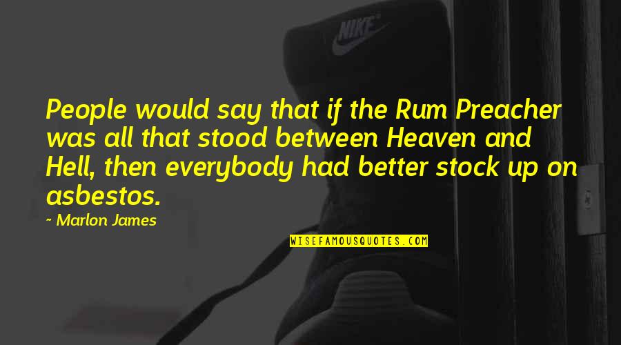 On Stock Quotes By Marlon James: People would say that if the Rum Preacher On Stock Quotes By Marlon James: People would say that if the Rum Preacher