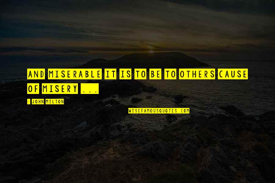 On Stranger Tides Best Quotes By John Milton: And miserable it is to be to others On Stranger Tides Best Quotes By John Milton: And miserable it is to be to others