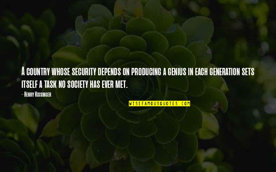 On Task Quotes By Henry Kissinger: A country whose security depends on producing a On Task Quotes By Henry Kissinger: A country whose security depends on producing a