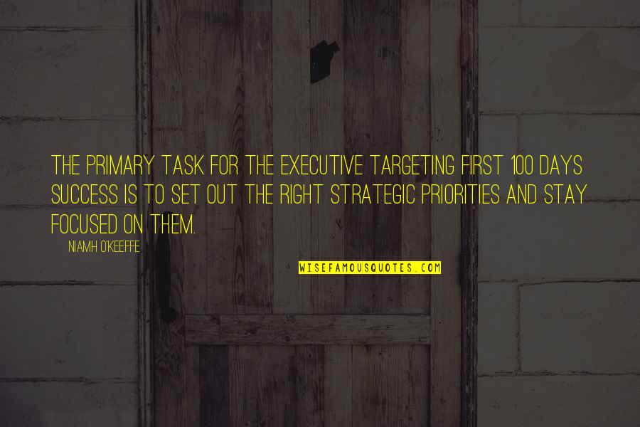 On Task Quotes By Niamh O'Keeffe: The primary task for the executive targeting first On Task Quotes By Niamh O'Keeffe: The primary task for the executive targeting first