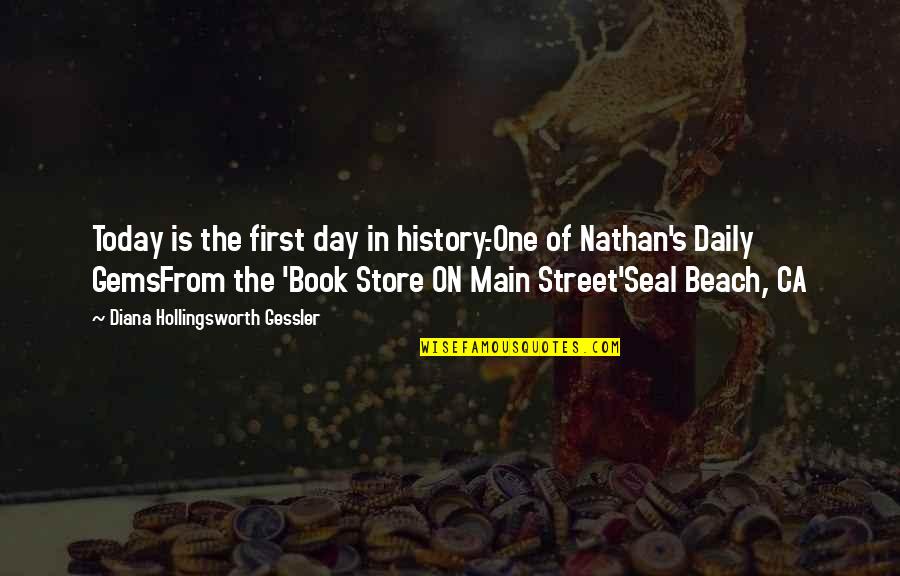 On The Beach Quotes By Diana Hollingsworth Gessler: Today is the first day in history.-One of On The Beach Quotes By Diana Hollingsworth Gessler: Today is the first day in history.-One of