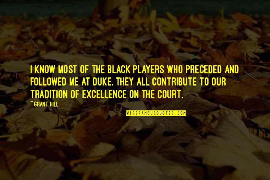 On The Black Hill Quotes By Grant Hill: I know most of the black players who