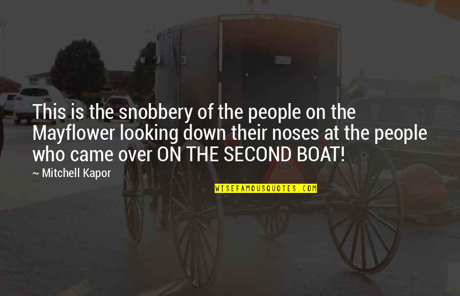 On The Boat Quotes By Mitchell Kapor: This is the snobbery of the people on