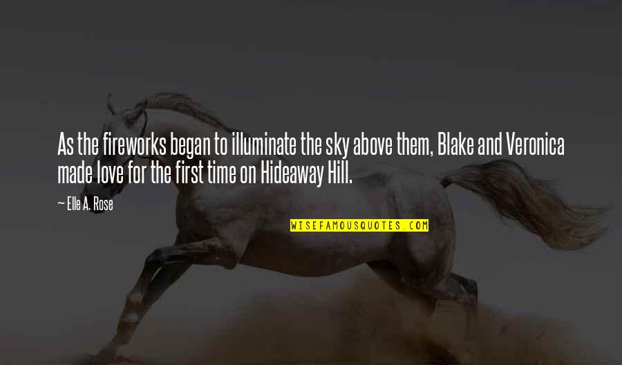 On The Hill Quotes By Elle A. Rose: As the fireworks began to illuminate the sky On The Hill Quotes By Elle A. Rose: As the fireworks began to illuminate the sky