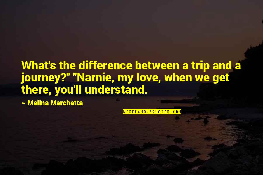 On The Jellicoe Road Quotes By Melina Marchetta: What's the difference between a trip and a On The Jellicoe Road Quotes By Melina Marchetta: What's the difference between a trip and a