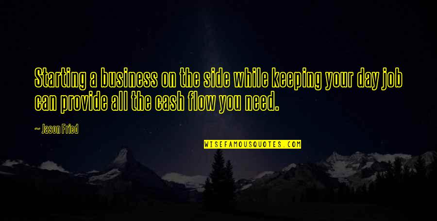 On The Job Quotes By Jason Fried: Starting a business on the side while keeping On The Job Quotes By Jason Fried: Starting a business on the side while keeping