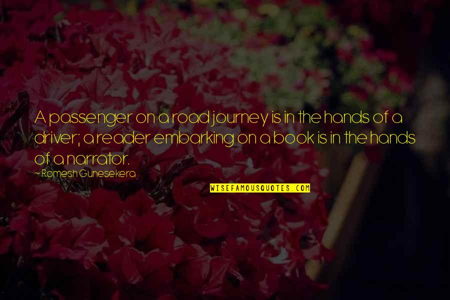 On The Journey Quotes By Romesh Gunesekera: A passenger on a road journey is in