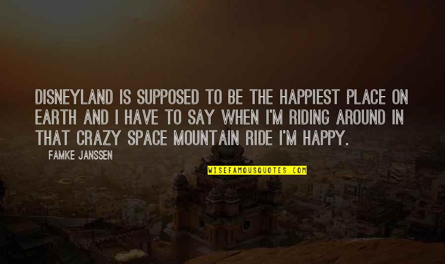 On The Mountain Quotes By Famke Janssen: Disneyland is supposed to be the happiest place