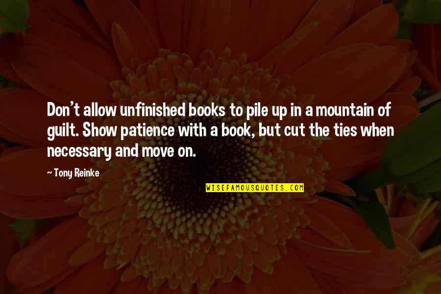 On The Mountain Quotes By Tony Reinke: Don't allow unfinished books to pile up in