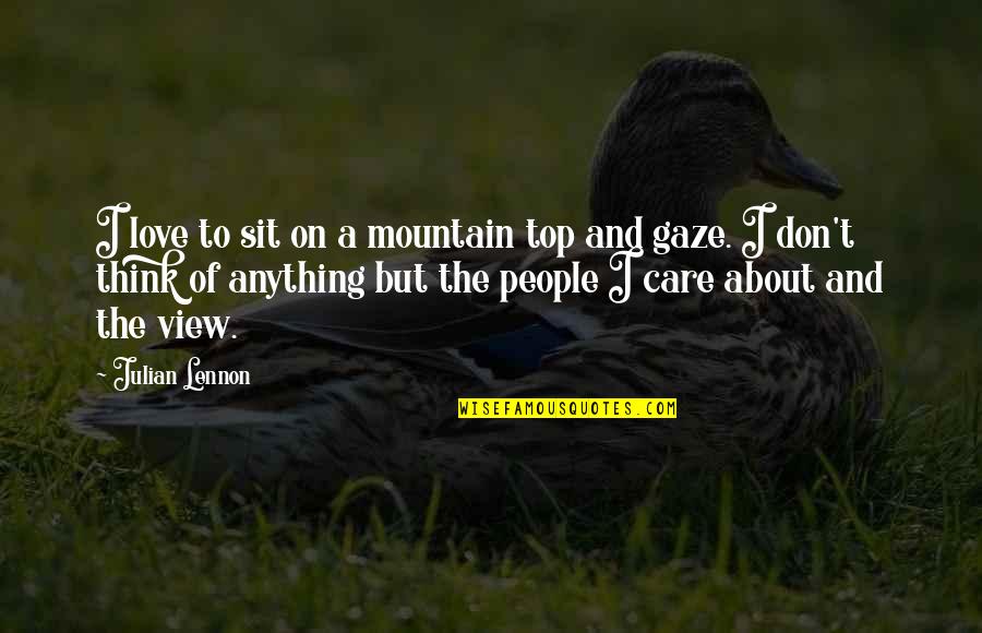 On The Mountain Top Quotes By Julian Lennon: I love to sit on a mountain top On The Mountain Top Quotes By Julian Lennon: I love to sit on a mountain top