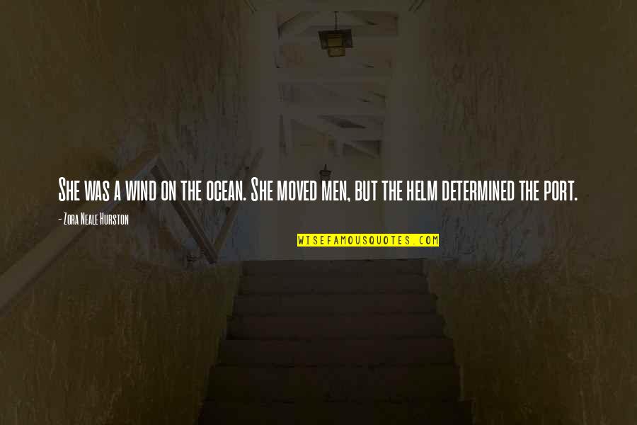 On The Ocean Quotes By Zora Neale Hurston: She was a wind on the ocean. She