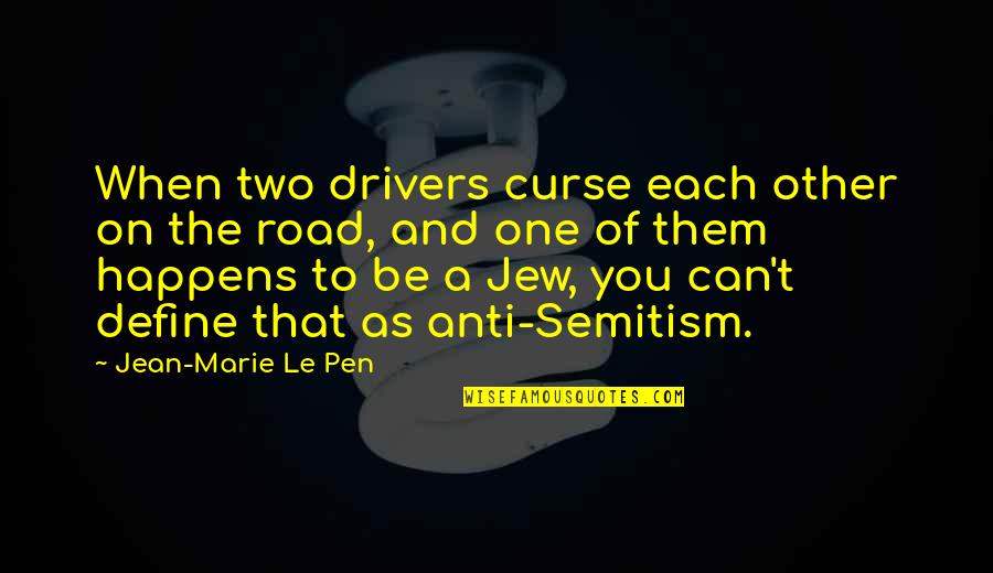 On The Road And Quotes By Jean-Marie Le Pen: When two drivers curse each other on the