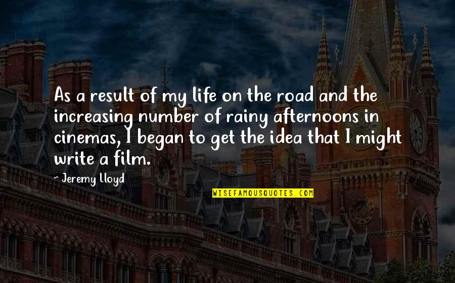 On The Road And Quotes By Jeremy Lloyd: As a result of my life on the