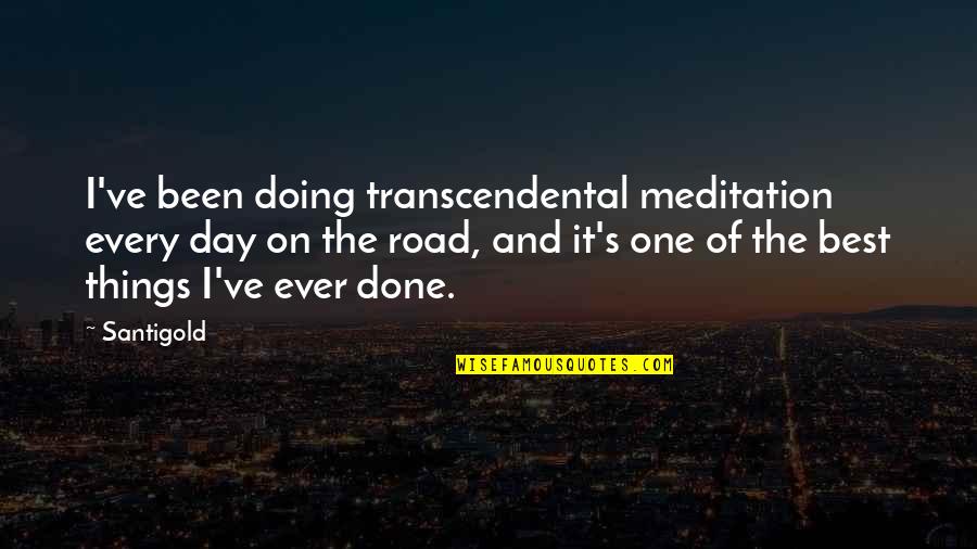 On The Road Best Quotes By Santigold: I've been doing transcendental meditation every day on