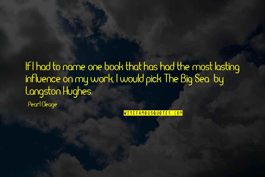 On The Sea Quotes By Pearl Cleage: If I had to name one book that On The Sea Quotes By Pearl Cleage: If I had to name one book that