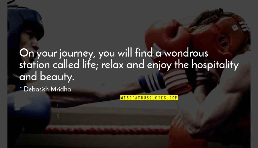 On This Journey Called Life Quotes By Debasish Mridha: On your journey, you will find a wondrous