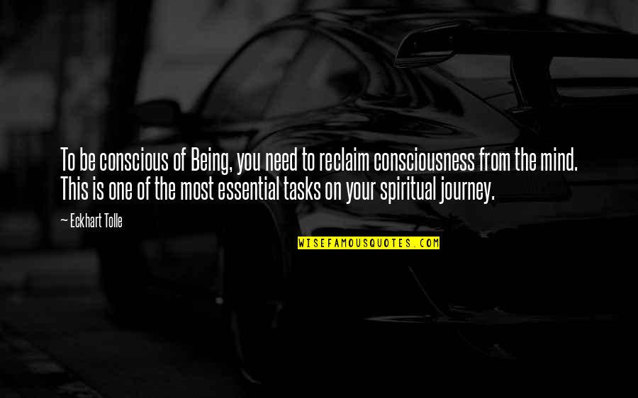 On This Journey Quotes By Eckhart Tolle: To be conscious of Being, you need to