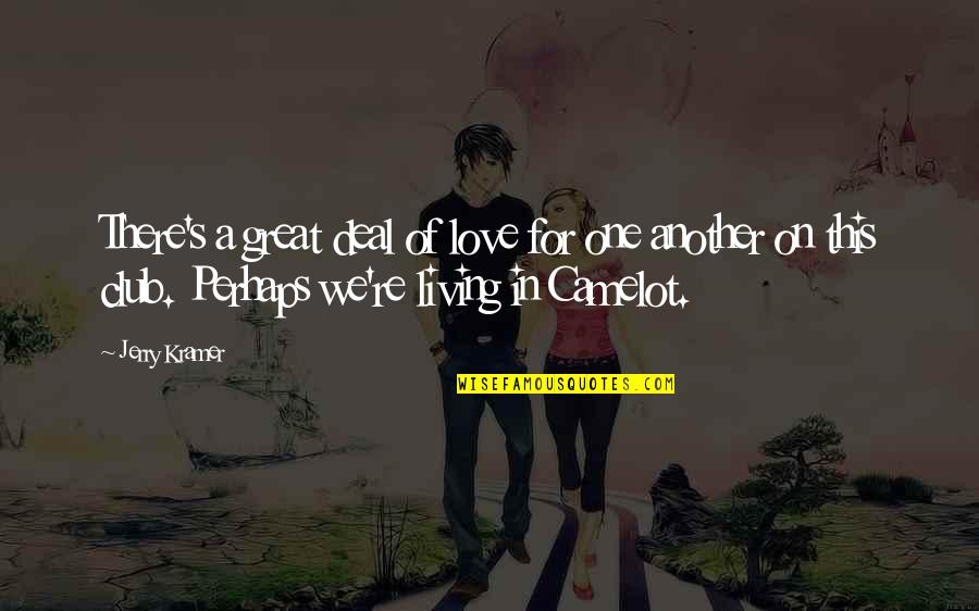On This Love Quotes By Jerry Kramer: There's a great deal of love for one On This Love Quotes By Jerry Kramer: There's a great deal of love for one