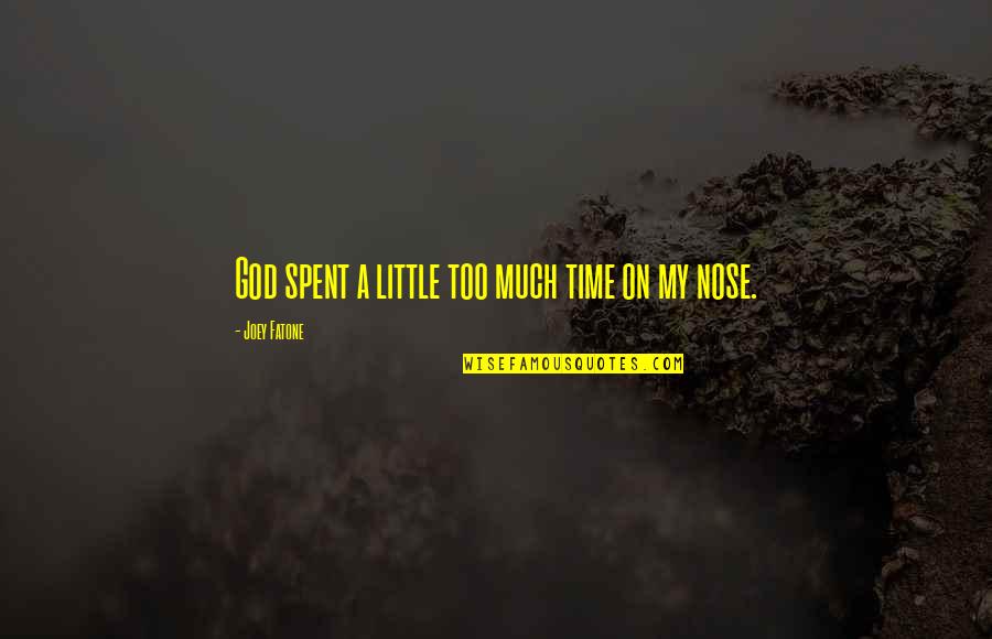 On Time God Quotes By Joey Fatone: God spent a little too much time on