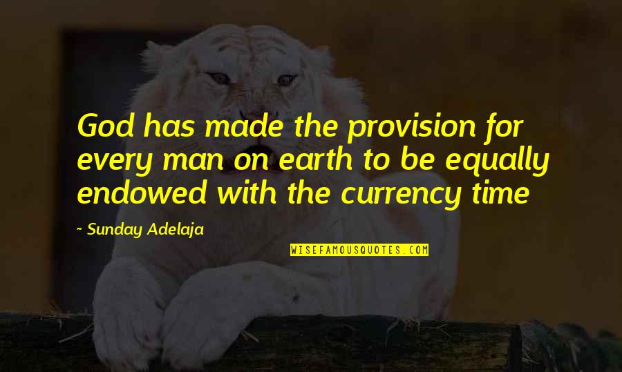 On Time God Quotes By Sunday Adelaja: God has made the provision for every man