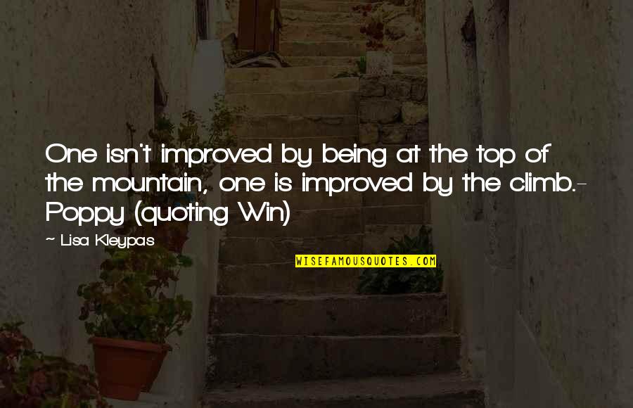 On Top Of Mountain Quotes By Lisa Kleypas: One isn't improved by being at the top