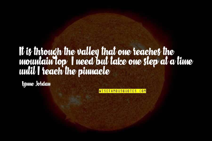 On Top Of Mountain Quotes By Lynne Jordan: It is through the valley that one reaches