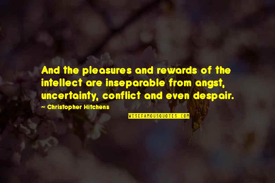 On Virtues Sheldon Whitehouse Quotes By Christopher Hitchens: And the pleasures and rewards of the intellect