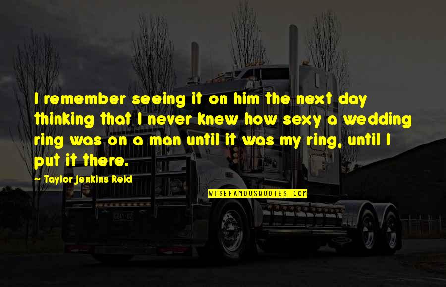 On Wedding Day Quotes By Taylor Jenkins Reid: I remember seeing it on him the next On Wedding Day Quotes By Taylor Jenkins Reid: I remember seeing it on him the next