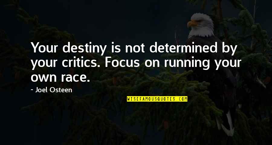 On Your Own Quotes By Joel Osteen: Your destiny is not determined by your critics.