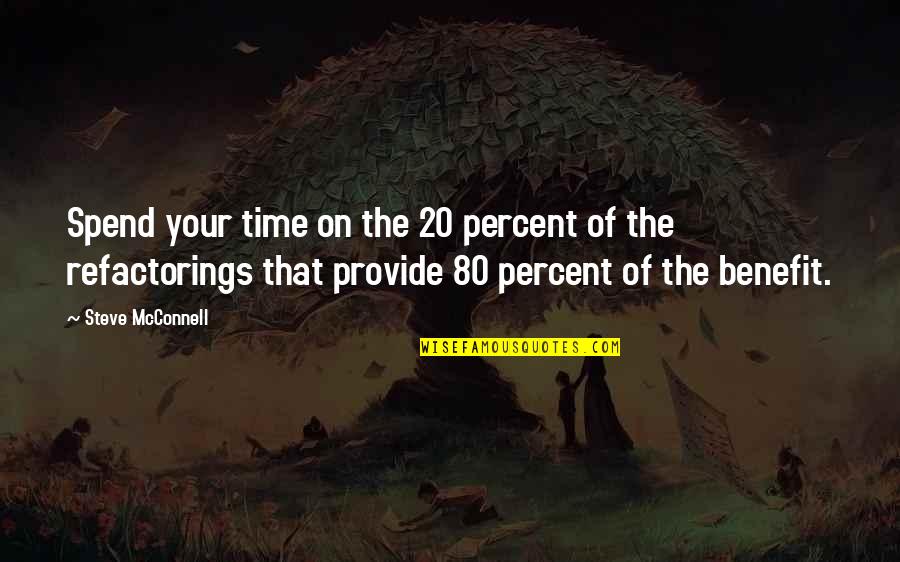 On Your Time Quotes By Steve McConnell: Spend your time on the 20 percent of