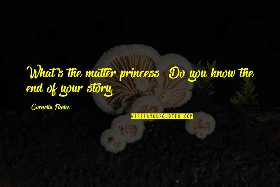 Onako Boots Quotes By Cornelia Funke: What's the matter princess? Do you know the Onako Boots Quotes By Cornelia Funke: What's the matter princess? Do you know the