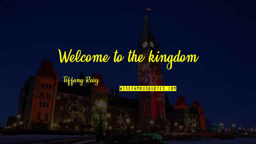 Once A Runner Book Quotes By Tiffany Reisz: Welcome to the kingdom
