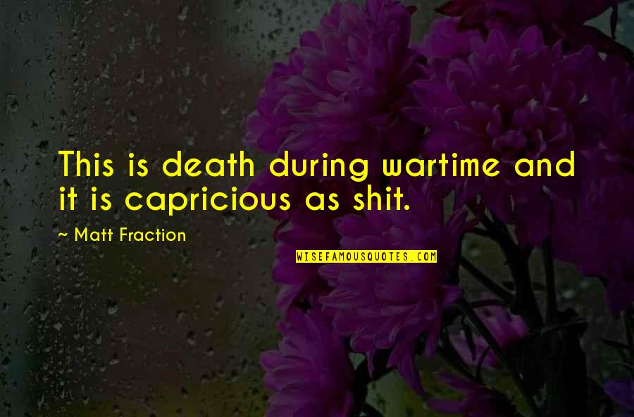 Once In Awhile Someone Comes Into Your Life Quotes By Matt Fraction: This is death during wartime and it is