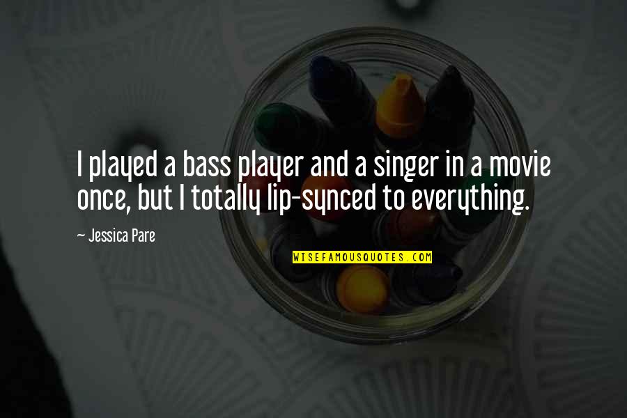 Once Movie Quotes By Jessica Pare: I played a bass player and a singer