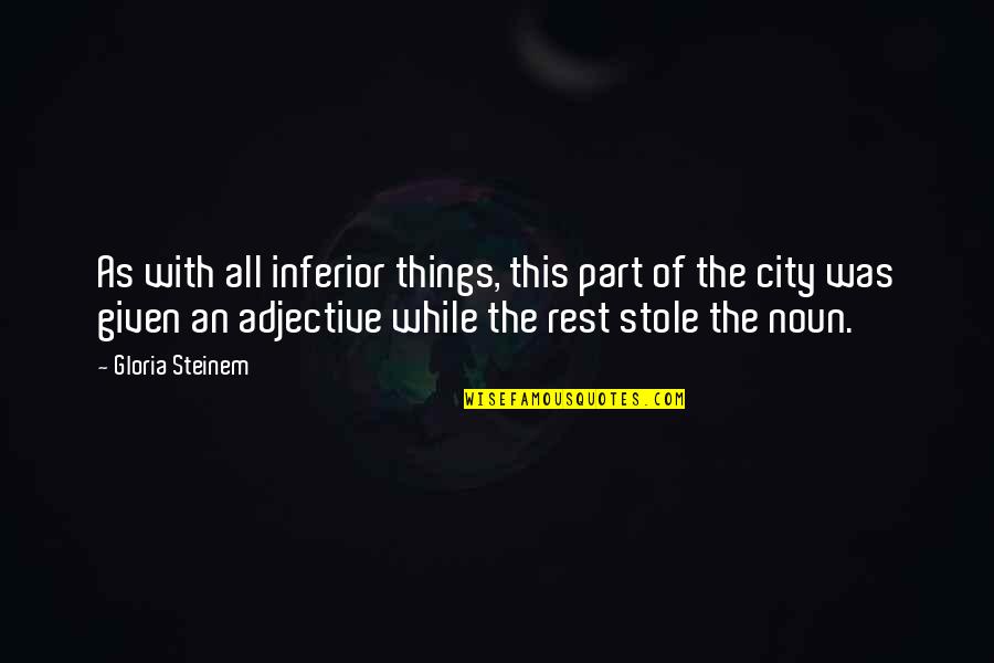 Once Upon A Time Fairy Tales Quotes By Gloria Steinem: As with all inferior things, this part of Once Upon A Time Fairy Tales Quotes By Gloria Steinem: As with all inferior things, this part of