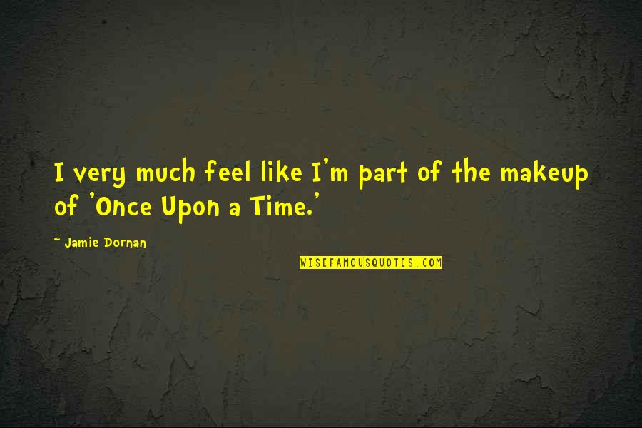 Once Upon A Time Quotes By Jamie Dornan: I very much feel like I'm part of